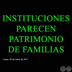 INSTITUCIONES PARECEN PATRIMONIO DE FAMILIAS
